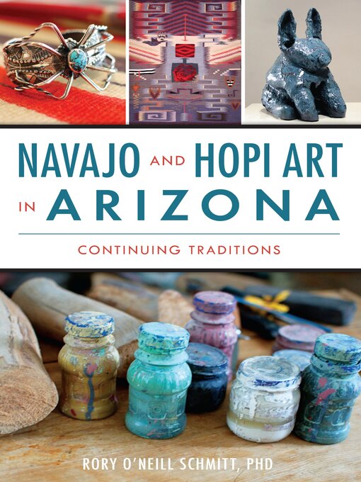 Title details for Navajo and Hopi Art in Arizona by Rory O'Neill Schmitt PhD - Available
